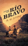 Cover: Across the Rio Bravo - Blackstone Western