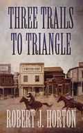 Cover: Three Trails to Triangle - BLACKSTONE WESTERN