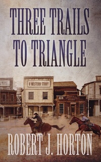 Enlarge image Cover: Three Trails to Triangle - BLACKSTONE WESTERN