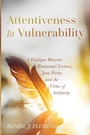 Cover: Attentiveness to Vulnerability - Wipf & Stock Publishers