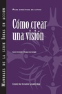 Cover: Creating a Vision (International Spanish) - Center for Creative Leadership