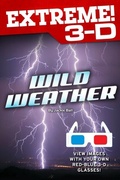 Cover: Extreme 3-D: Wild Weather - becker&mayer! Press