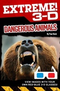 Cover: Extreme 3-D: Dangerous Animals - becker&mayer! Press