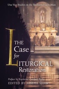 Cover: The Case for Liturgical Restoration - Angelico Press