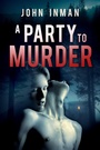 Cover: A Party to Murder - Dreamspinner Press