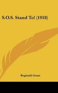 Cover: S.O.S. Stand To! (1918) - Kessinger Publishing