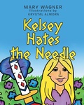 Cover: Kelsey Hates the Needle - Newman Springs Publishing, Inc.