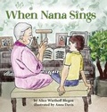 Cover: When Nana Sings - Alice Wiethoff Blegen