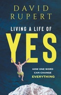 Cover: Living a Life of Yes - David Rupert