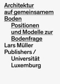 Cover: Architektur auf gemeinsamem Boden - Lars M&uuml;ller Publishers