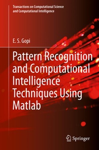 Enlarge image Cover: Pattern Recognition and Computational Intelligence Techniques Using Matlab - Springer