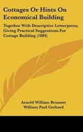 Cover: Cottages or Hints on Economical Building - Kessinger Publishing