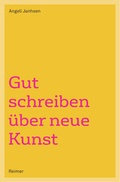 Cover: Gut schreiben &uuml;ber neue Kunst - Reimer Verlag