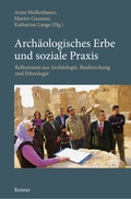 Cover: Arch&auml;ologisches Erbe und soziale Praxis - Reimer Verlag