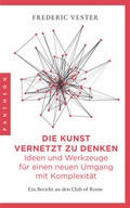 Cover: Die Kunst vernetzt zu denken: Ideen und Werkzeuge f&uuml;r einen neuen Umgang mit Komplexit&auml;t - Pantheon