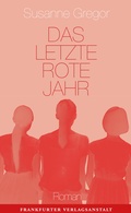 Cover: Das letzte rote Jahr - Frankfurter Verlagsanstalt