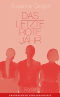 Cover: Das letzte rote Jahr - Frankfurter Verlagsanstalt