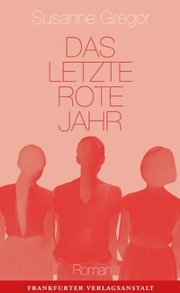 Abbildung von: Das letzte rote Jahr - Frankfurter Verlagsanstalt