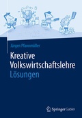 Cover: Kreative Volkswirtschaftslehre - L&ouml;sungen - Springer Gabler