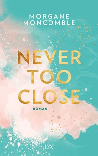 Enlarge image Cover: Never Too Close - LYX