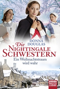Abbildung von: Die Nightingale Schwestern - Bastei Lübbe