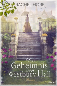 Abbildung von: Das Geheimnis von Westbury Hall - Bastei Lübbe