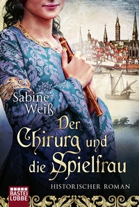 Abbildung von: Der Chirurg und die Spielfrau - Bastei Lübbe