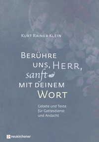 Abbildung von: Berühre uns, Herr, sanft mit deinem Wort - Neukirchener Verlag