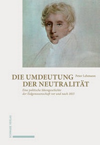 Abbildung von: Die Umdeutung der Neutralität - Schwabe Verlagsgruppe AG Schwabe Verlag