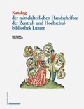 Cover: Katalog der mittelalterlichen Handschriften der Zentral- und Hochschulbibliothek Luzern - Schwabe Verlagsgruppe AG Schwabe Verlag
