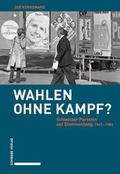Abbildung von: Wahlen ohne Kampf? - Schwabe Verlagsgruppe AG Schwabe Verlag