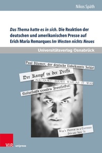 Abbildung von: Das Thema hatte es in sich. Die Reaktion der deutschen und amerikanischen Presse auf Erich Maria Remarques Im Westen nichts Neues - Brill Deutschland