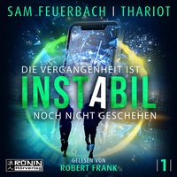 Abbildung von: Instabil 1 - Die Vergangenheit ist noch nicht geschehen - Ronin-Hörverlag, ein Imprint von Omondi GmbH