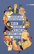 Cover: Wir haben keinen Kontakt mehr - Edition Atelier
