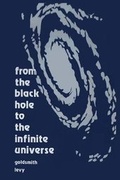 Cover: From the Black Hole to the Infinite Universe - Ishi Press