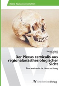 Cover: Der Plexus cervicalis aus regionalan&auml;sthesiologischer Sicht - AV Akademikerverlag