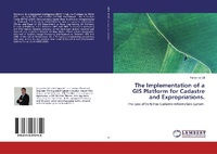 Enlarge image Cover: The Implementation of a GIS Platform for Cadastre and Expropriations. - LAP Lambert Academic Publishing