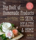 Cover: The Big Book of Homemade Products for Your Skin, Health and Home - Page Street Publishing