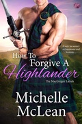 Cover: How to Forgive a Highlander - Entangled: Scandalous