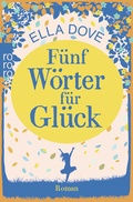 Cover: F&uuml;nf W&ouml;rter f&uuml;r Gl&uuml;ck - Rowohlt Taschenbuch