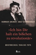 Cover: &laquo;Ich bin Dir halt ein bi&szlig;chen zu revolution&auml;r&raquo; - Rowohlt Berlin