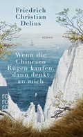 Cover: Wenn die Chinesen R&uuml;gen kaufen, dann denkt an mich - Rowohlt