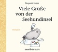 Cover: Viele Gr&uuml;&szlig;e von der Seehundinsel - Argon Sauerl&auml;nder Audio