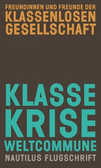 Abbildung von: Klasse, Krise, Weltcommune - Edition Nautilus