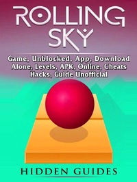 Abbildung von: Rolling Sky Game, Unblocked, App, Download, Alone, Levels, APK, Online, Cheats, Hacks, Guide Unofficial - Hiddenstuff Entertainment