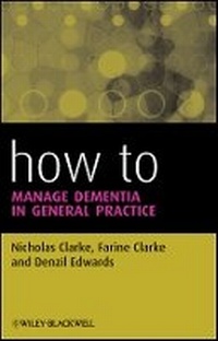 Enlarge image Cover: How to Manage Dementia in General Practice - Wiley