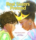 Cover: Real Sisters Pretend - Tilbury House Publishers