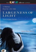 Cover: Small Essay on the Largeness of Light and Other Poems - Exile Editions