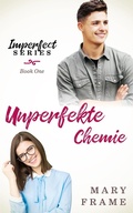 Cover: Unperfekte Chemie - Mary Frame