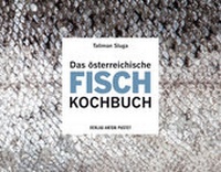 Abbildung von: Das österreichische Fisch-Kochbuch - Verlag Anton Pustet Salzburg